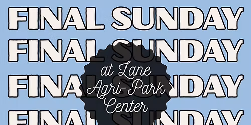 Farewell Sunday at Lane-Agri Park Center