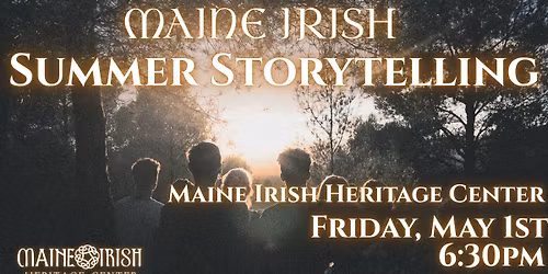 Maine Irish Summer Storytelling: Kick-Off at the Center