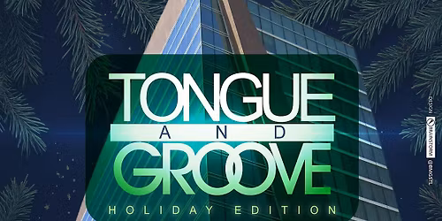 Tongue & Groove - Holiday Edition | Four Seasons Hotel & Resort - 6th Floor