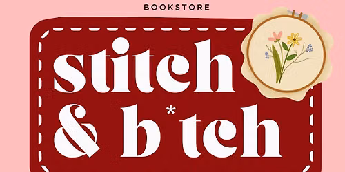 Stitch and B*tch | An Open Crafting Night