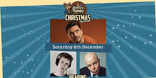 Just The Tonic Reading Christmas Comedy Special