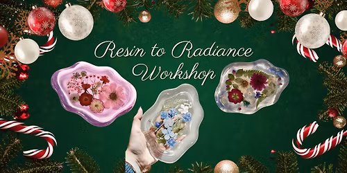 Resin to Radiance Holiday Workshop