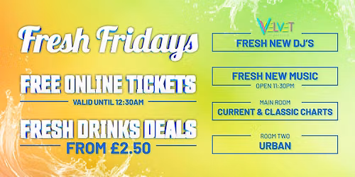 FRESH Friday - \u00a32.50 Drinks!