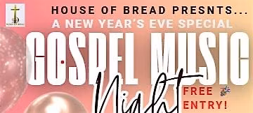 GOSPEL MUSIC NIGHT  -  NEW YEAR'S EVE SPECIAL