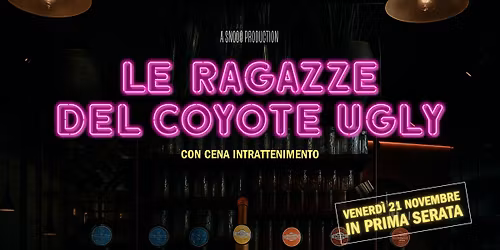Le Ragazze del Coyote Ugly - Venerd\u00ec 21 Novembre @Snodo Birreria Urbana