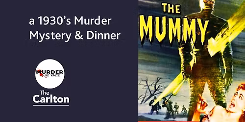 The Mummy - Murder Mystery Dinner