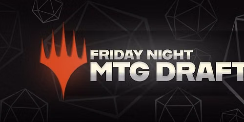 Friday Night MTG Draft!