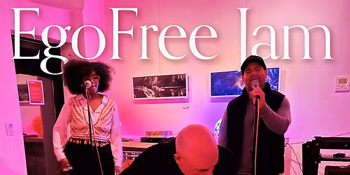 Ego Free Jam - First Saturdays