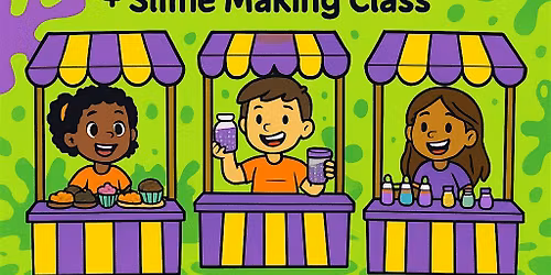 Kids In Business + Slime Time