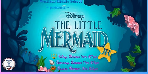 Westlane Middle School Presents ~ Disney\u2019s The Little Mermaid Jr