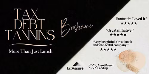 Tax | Debt | Tannins | Brisbane