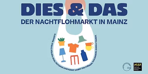 DIES & DAS - Der Nachtflohmark in Mainz | KUZ Kulturzentrum | Mainz