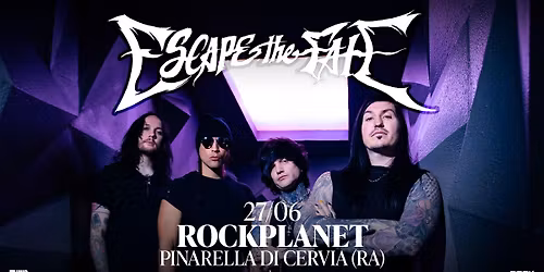 Escape The Fate \u30fb Rock Planet, Pinarella di Cervia (RA)