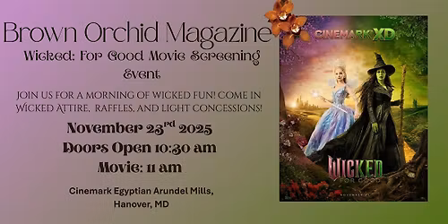 Brown Orchid Magazine; Wicked: For Good Movie Screening and Event