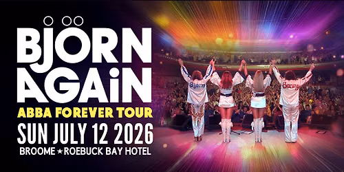 Bjorn Again - Broome, WA - The World's No.1 ABBA Show