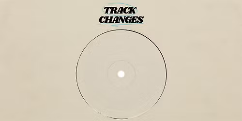 Track Changes: Kirwyn Sutherland & Steffan Triplett
