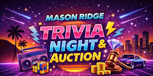 Mason Ridge Trivia Night & Auctino - Totally 80s Neon Night