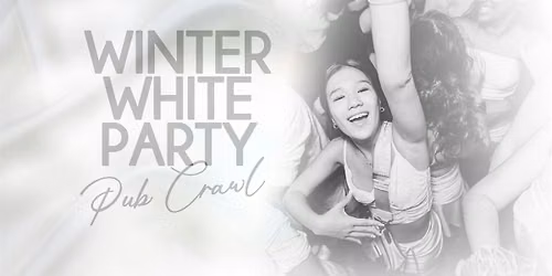 Big Night Out Pub Crawl | WINTER WHITE PARTY + RODEO | Friday 31 July