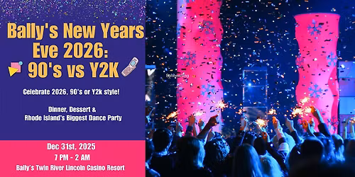 90's vs Y2K  New Years Eve  at Bally's Twin River Lincoln Casino Resort