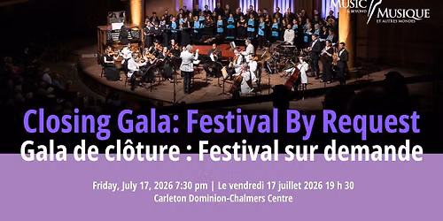 Closing Gala: Festival By request | Gala de cl\u00f4ture : Festival sur demande