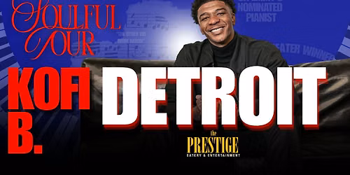 KOFI B. LIVE AT THE PRESTIGE!