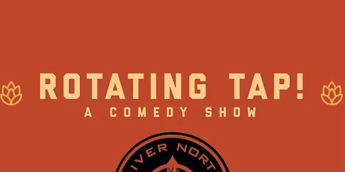 Rotating Tap Comedy @ River North Brewery (Blake St. Taproom)