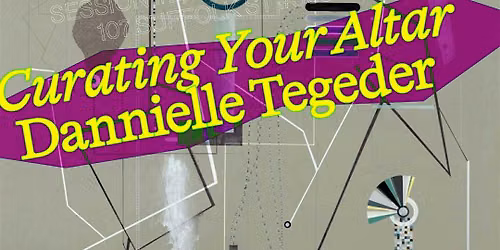 Sunday Session #2: Curating Your Altar with Dannielle Tegeder