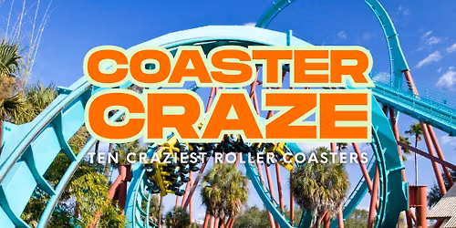 Coaster Craze: Ten Craziest Roller Coasters