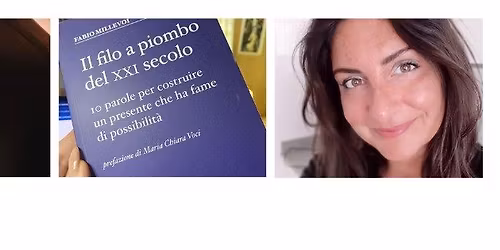 \u201cIl filo a piombo del XXI secolo. Dieci parole per costruire un presente che ha fame di possibilit\u00e0\u201d