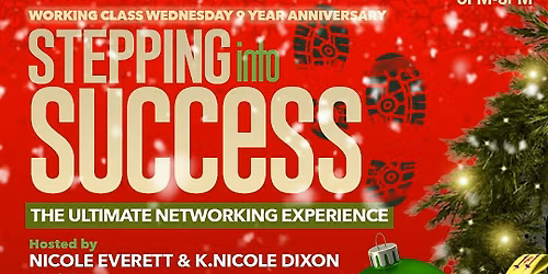 Working Class Wednesday \u201cStepping Into Success Holiday Social\u201d