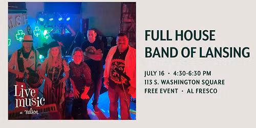 Live Music Thursdays at Nelson: Full House Band of Lansing