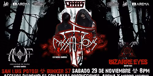 MISSFIT TOYS | BIZZARE EYES | AOF  + EL MUERTHO DE TIJUANA EN SAN LUIS POTOSI