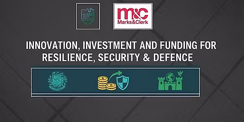 Innovation, Investment and Funding for Resilience, Security & Defence