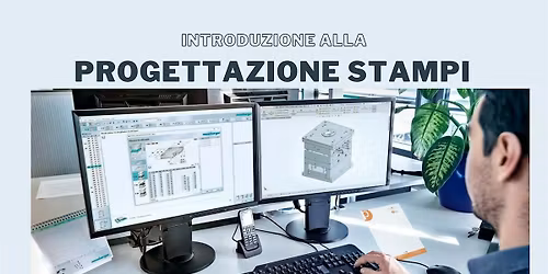 INTRODUZIONE ALLA PROGETTAZIONE STAMPI