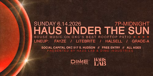Haus Under The Sun | Sponsored by Dime Industries
