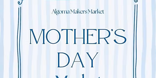 Algoma Makers Market Mother's Day Market