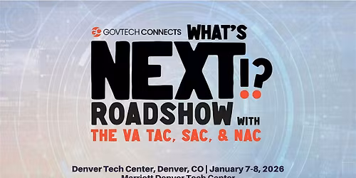 What\u2019s Next: VA Roadshow \u2013 VA TAC, SAC, NAC, OI&T, VHA