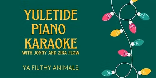 Yuletide Piano Karaoke, with Jonny and Zira Flow