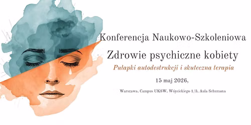 Konferencja Naukowo-Szkoleniowa \u201eZdrowie psychiczne kobiety"