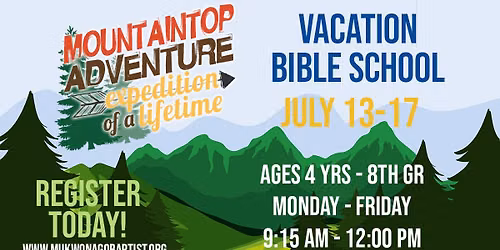 Mountain Top Adventure Vacation Bible School July 13-17 {9:15-12 pm}