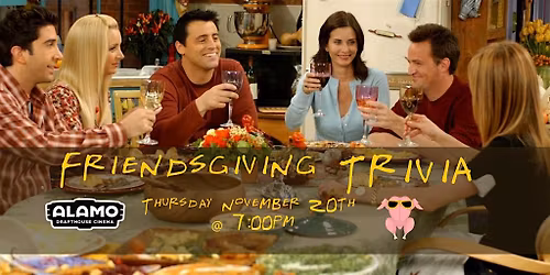 Friendsgiving Trivia at Alamo Drafthouse Cinema Crystal City