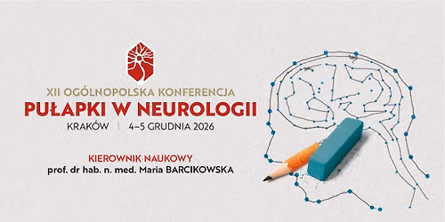 XII Og\u00f3lnopolska Konferencja PU\u0141APKI W NEUROLOGII