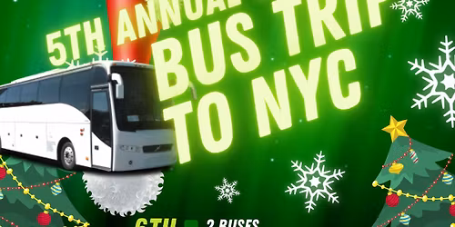 5th Annual Christmas Bus Trip to NYC: Saturday December 6, 2025