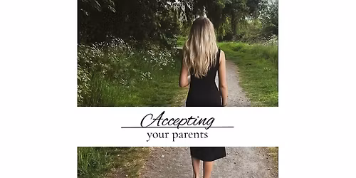 ONLINE SEMINAR - Accepting your Parents