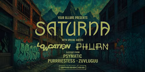 Saturna + Lowcation, & Phurn at Sly Grog Lounge