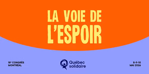 CONGR\u00c8S 2026 DE QU\u00c9BEC SOLIDAIRE \u2013 La voie de l'espoir