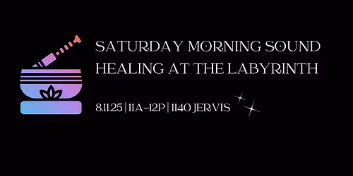 Saturday Morning Sound Bath at the Labyrinth