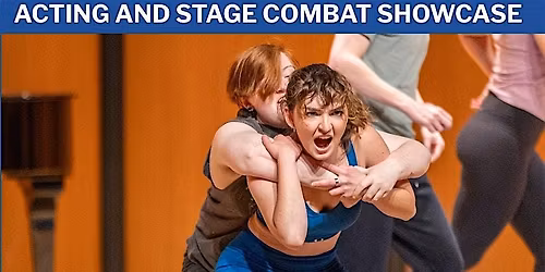 Acting and Stage Combat Showcase