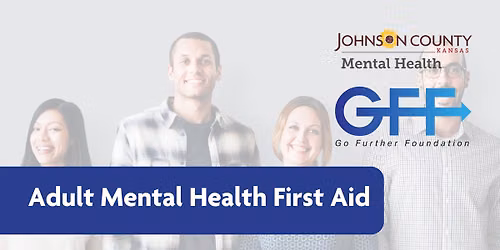 FREE Adult Mental Health First Aid Training | Sponsored by Go Further Foundation