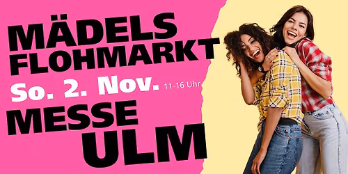 M\u00e4delsflohmarkt Ulm Messe Sonntag, 2. November 2025